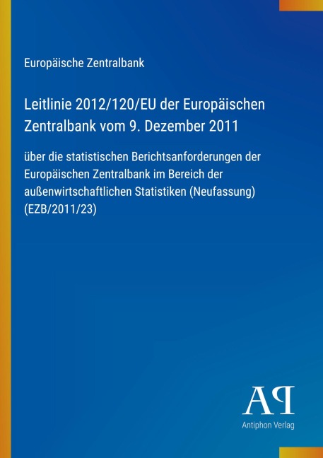 Leitlinie 2012/120/EU der Europäischen Zentralbank vom 9. Dezember 2011 - Europäische Zentralbank
