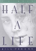 Cover-Bild zum Titel 'Half a Life' von 'Jill Ciment'