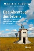 Cover-Bild zum Titel 'Das Abenteuer des Lebens' von 'Michael Succow, Christiane Grefe'