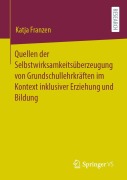 Cover-Bild zum Titel 'Quellen der Selbstwirksamkeitsüberzeugung von Grundschullehrkräften im Kontext inklusiver Erziehung und Bildung' von 'Katja Franzen'