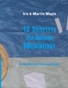 Cover-Bild zum Titel '12 Schritte zu deiner Medialität' von 'Iris & Martin Magin'