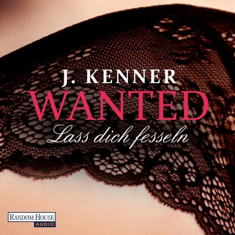 Wanted (2): Lass dich fesseln - J. Kenner