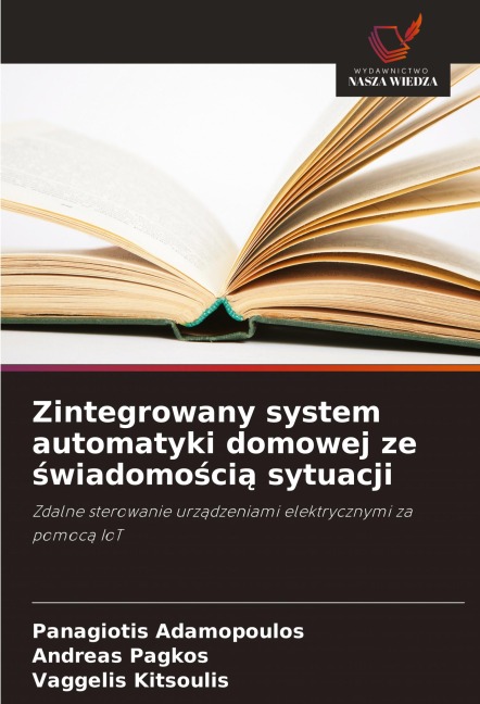 Zintegrowany system automatyki domowej ze ¿wiadomo¿ci¿ sytuacji - Panagiotis Adamopoulos, Andreas Pagkos, Vaggelis Kitsoulis
