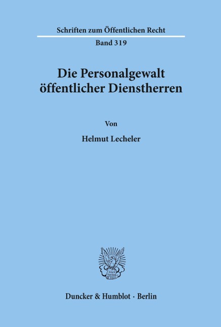 Die Personalgewalt öffentlicher Dienstherren. - Helmut Lecheler