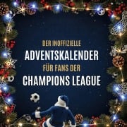 Cover-Bild zum Titel 'Der inoffizielle Adventskalender für Fans der Champions League' von 'Luca Fischer'