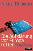 Die Aufklärung vor Europa retten - Nikita Dhawan