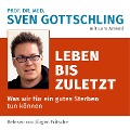 Cover-Bild zum Titel 'Prof. Dr. med. Sven Gottschling (mit Lars Amend): Leben bis zuletzt' von 'Sven Gottschling'