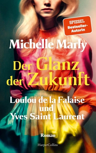 Der Glanz der Zukunft. Loulou de la Falaise und Yves Saint Laurent - Michelle Marly