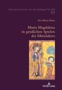 Cover-Bild zum Titel 'Maria Magdalena in geistlichen Spielen des Mittelalters' von 'Eva Maria Adam'