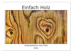 Einfach Holz (Wandkalender 2026 DIN A2 quer), CALVENDO Monatskalender - Uwe Golz