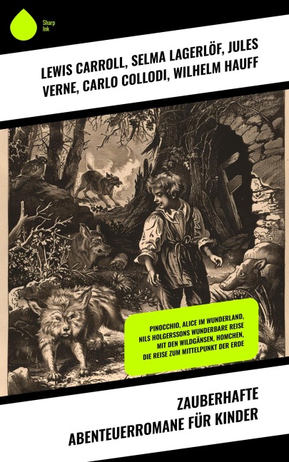 Zauberhafte Abenteuerromane für Kinder - Lewis Carroll, Kurd Laßwitz, Jonathan Swift, Christoph Martin Wieland, Jacob Grimm