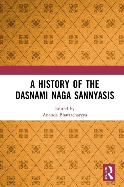 A History of the Dasnami Naga Sannyasis - 