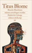 Cover-Bild zum Titel 'Manche Maschinen müssen zerschlagen werden' von 'Titus Blome'