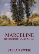 Cover-Bild zum Titel 'Marceline Desbordes-Valmore' von 'Stefan Zweig'