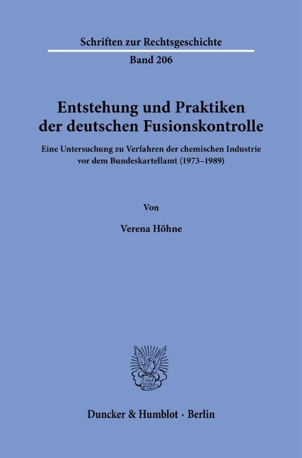 Entstehung und Praktiken der deutschen Fusionskontrolle. - Verena Höhne