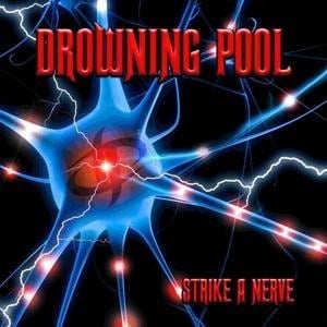 Strike A Nerve - Drowning Pool