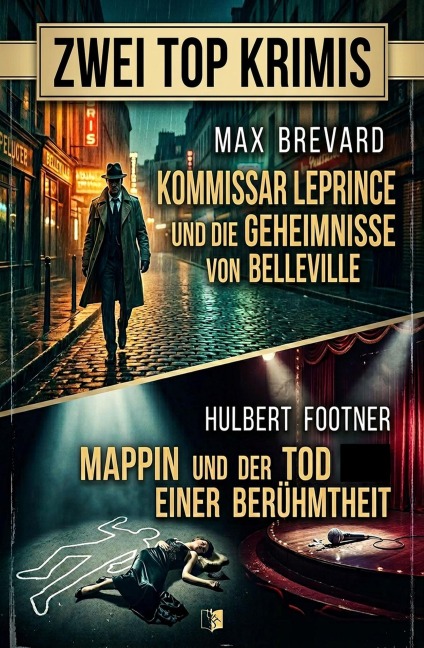 Zwei Top Krimis: Kommissar Leprince und die Geheimnisse von Belleville / Mappin und der Tod einer Berühmtheit - Max Brevard, Hulbert Footner