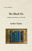 Cover-Bild zum Titel 'The Black Ox: A Study in the History of a Folk-Tale' von 'Archer Taylor'