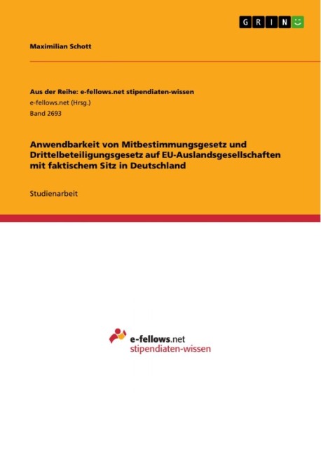 Anwendbarkeit von Mitbestimmungsgesetz und Drittelbeteiligungsgesetz auf EU-Auslandsgesellschaften mit faktischem Sitz in Deutschland - Maximilian Schott