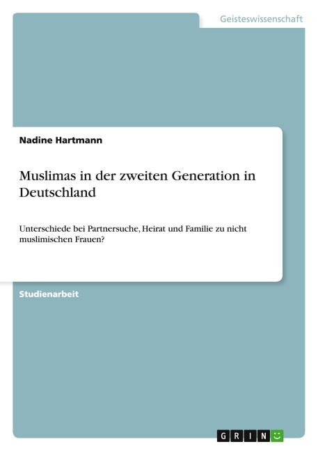 Muslimas in der zweiten Generation in Deutschland - Nadine Hartmann