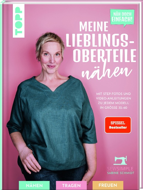 Näh doch einfach! Meine Lieblings-Oberteile nähen mit SewSimple. - Sabine Schmidt