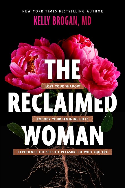 The Reclaimed Woman - Kelly Brogan