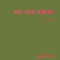 AUF DAS LEBEN! - Gabi Heiler