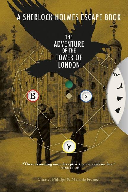 Sherlock Holmes Escape Book: Adventure of the Tower of London - Charles Phillips, Melanie Frances
