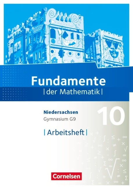Fundamente der Mathematik 10. Schuljahr - Niedersachsen - Arbeitsheft mit Lösungen - 