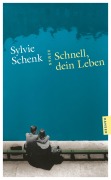 Cover-Bild zum Titel 'Schnell, dein Leben' von 'Sylvie Schenk'