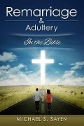 Remarriage & Adultery - Michael Sayen