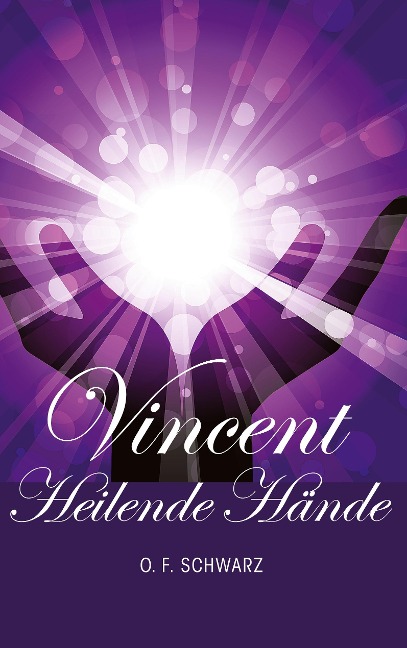 Vincent - Heilende Hände - O. F. Schwarz