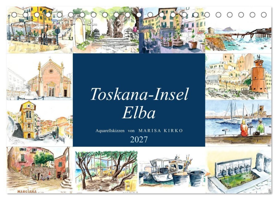 Toskana-Insel Elba - Aquarellskizzen (Tischkalender 2027 DIN A5 quer), CALVENDO Monatskalender - Marisa Kirko