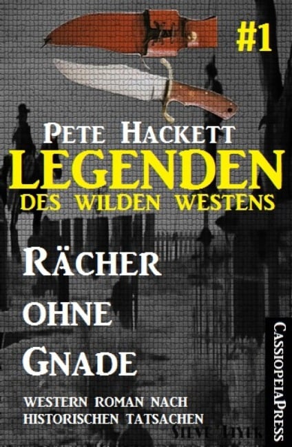 Legenden des Wilden Westens 1: Rächer ohne Gnade - Pete Hackett