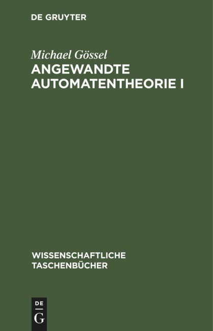 Angewandte Automatentheorie I - Michael Gössel