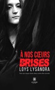 Cover-Bild zum Titel 'À nos coeurs brisés' von 'Loys Lysandra'