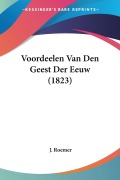 Cover-Bild zum Titel 'Voordeelen Van Den Geest Der Eeuw (1823)' von 'J. Roemer'
