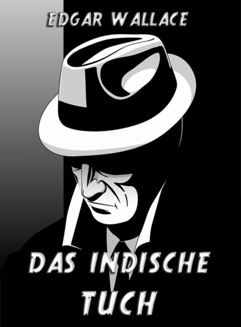 Das indische Tuch - Edgar Wallace