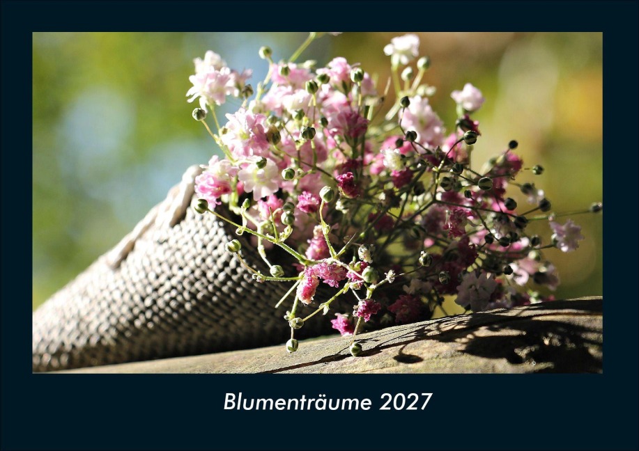Blumenträume 2027 Fotokalender DIN A4 - Tobias Schmitt, Kevin Heber