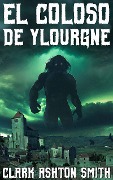 Cover-Bild zum Titel 'El coloso de Ylourgne' von 'Clark Ashton Smith'
