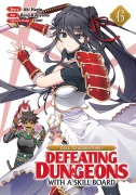 Cover-Bild zum Titel 'Call to Adventure! Defeating Dungeons with a Skill Board (Manga) Vol. 6' von 'Aki Hagiu'