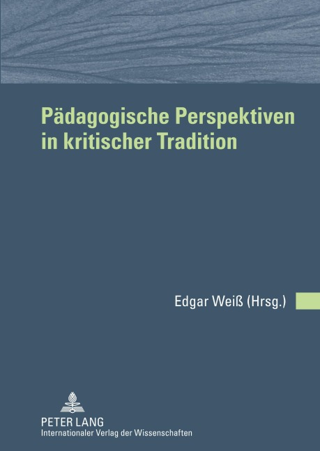 Pädagogische Perspektiven in kritischer Tradition - 