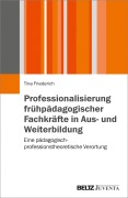 Cover-Bild zum Titel 'Professionalisierung frühpädagogischer Fachkräfte in Aus- und Weiterbildung' von 'Tina Friederich'