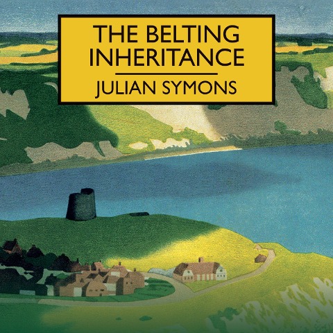 The Belting Inheritance - Julian Symons