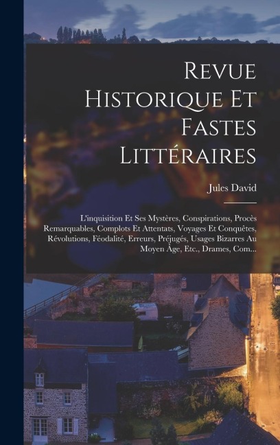 Revue Historique Et Fastes Littéraires - Jules David