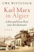 Cover-Bild zum Titel 'Karl Marx in Algier' von 'Uwe Wittstock'