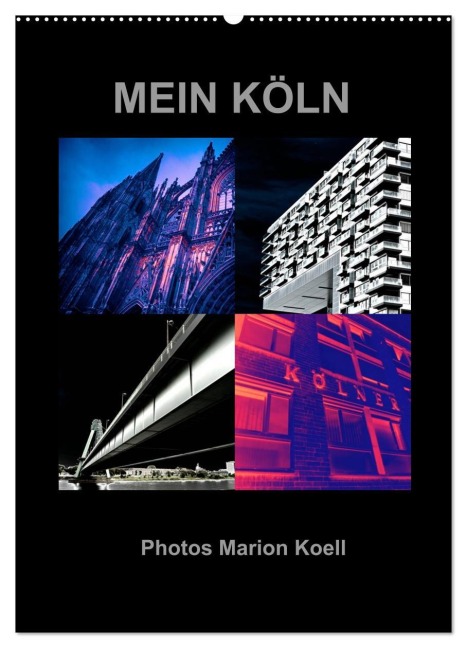 MEIN KÖLN Photos Marion Koell (Wandkalender 2026 DIN A2 hoch), CALVENDO Monatskalender - Marion Koell