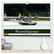 Cover-Bild zum Titel 'Wasserflugzeuge - Fliegende Exoten (hochwertiger Premium Wandkalender 2026 DIN A2 quer), Kunstdruck in Hochglanz' von 'J. R. Bogner'