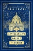 Cover-Bild zum Titel 'The Antiquarian's Object of Desire' von 'India Holton'