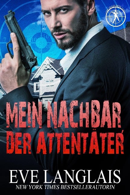 Mein Nachbar, der Attentäter (Die Bad Boy Inc., #1) - Eve Langlais